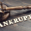 Judge's gavel and the word "Bankruptcy" representing bankruptcy proceedings.